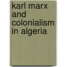 Karl Marx and Colonialism in Algeria by Tobias Goldschmidt
