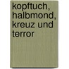 Kopftuch, Halbmond, Kreuz Und Terror door Basil Allemann