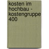 Kosten Im Hochbau - Kostengruppe 400 door Daniel Beckmann