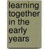 Learning Together in the Early Years