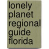 Lonely Planet Regional Guide Florida by Jeff Campbell