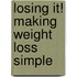 Losing It! Making Weight Loss Simple