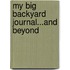 My Big Backyard Journal...and Beyond