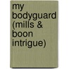 My Bodyguard (Mills & Boon Intrigue) door Danna Marton