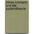 Niklas Luhmann Und Die Systemtheorie