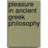 Pleasure in Ancient Greek Philosophy door David Wolfsdorf