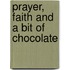 Prayer, Faith and a Bit of Chocolate