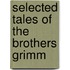 Selected Tales of the Brothers Grimm