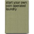 Start Your Own Coin Operated Laundry