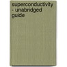 Superconductivity - Unabridged Guide door Helen Joyce