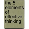 The 5 Elements of Effective Thinking door Michael Starbird