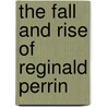 The Fall and Rise of Reginald Perrin by David Nobbs