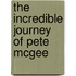 The Incredible Journey of Pete Mcgee