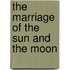 The Marriage of the Sun and the Moon