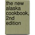 The New Alaska Cookbook, 2nd Edition