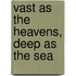 Vast As the Heavens, Deep As the Sea
