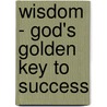 Wisdom - God's Golden Key to Success door Mike Murdock
