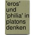 'Eros' Und 'Philia' in Platons Denken