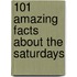 101 Amazing Facts About the Saturdays