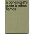 A Genealogist's Guide to Ethnic Names