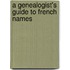 A Genealogist's Guide to French Names