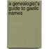 A Genealogist's Guide to Gaelic Names