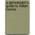 A Genealogist's Guide to Indian Names