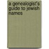 A Genealogist's Guide to Jewish Names