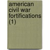 American Civil War Fortifications (1) door Angus Konstam