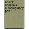 Annick Nouatin's Autobiography Part 1 door Annick Nouatin
