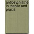 Antipsychiatrie in Theorie Und Praxis