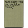 Case Study 'Risk and Decision Making' by Thomas Punzel