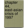 Chapter 44, East-Asian Crisis of 1997 by Gerard Caprio