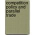 Competition Policy and Parallel Trade