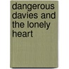 Dangerous Davies and the Lonely Heart door Leslie Thomas