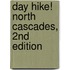 Day Hike! North Cascades, 2nd Edition