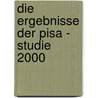 Die Ergebnisse Der Pisa - Studie 2000 by Kerstin Remshard