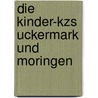Die Kinder-Kzs Uckermark Und Moringen by Elisabeth Luger