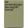 Die Verwendungen Des Begriffs 'Wende' door Thilo Moritz