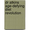 Dr Atkins Age-Defying Diet Revolution door Robert C. Atkins