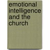 Emotional Intelligence and the Church by Rupert A. Hayles