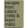 Escape from Cabriz (Mills & Boon M&B) by Linda Lael Miller