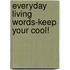 Everyday Living Words-Keep Your Cool!