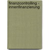 Finanzcontrolling - Innenfinanzierung by Dennis Teichert