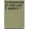 Fundamentals of Math Part 2 Algebra 1 door Jerry Ortner