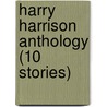 Harry Harrison Anthology (10 Stories) door Harry Harrison