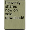 Heavenly Shares Now on Sale Download# door Adina C. Joseph