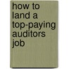 How to Land a Top-Paying Auditors Job by Gloria Graves