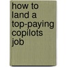 How to Land a Top-Paying Copilots Job by Martha Hines