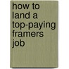 How to Land a Top-Paying Framers  Job by Brian Thornton
